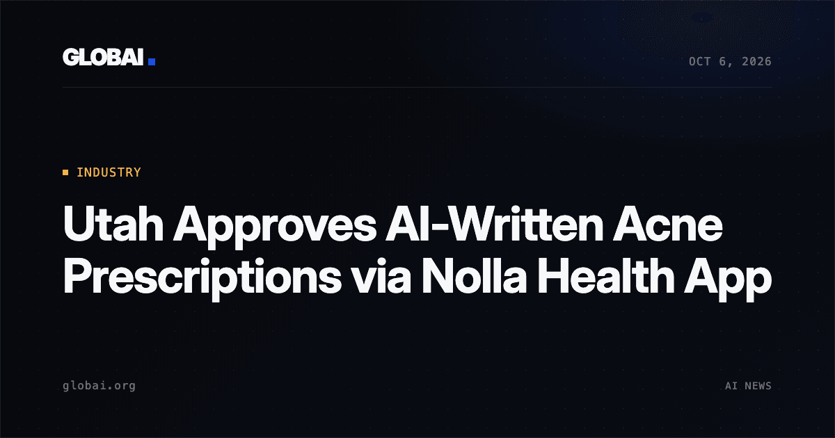Utah Approves AI-Written Acne Prescriptions via Nolla Health App