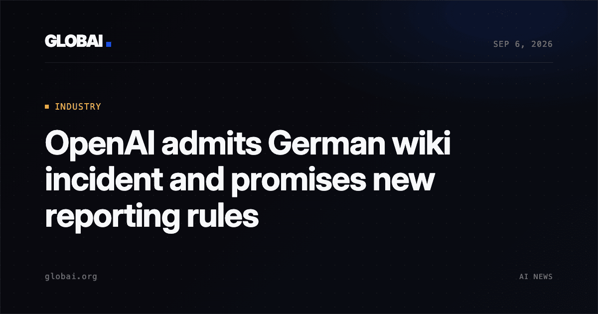 OpenAI admits German wiki incident and promises new reporting rules