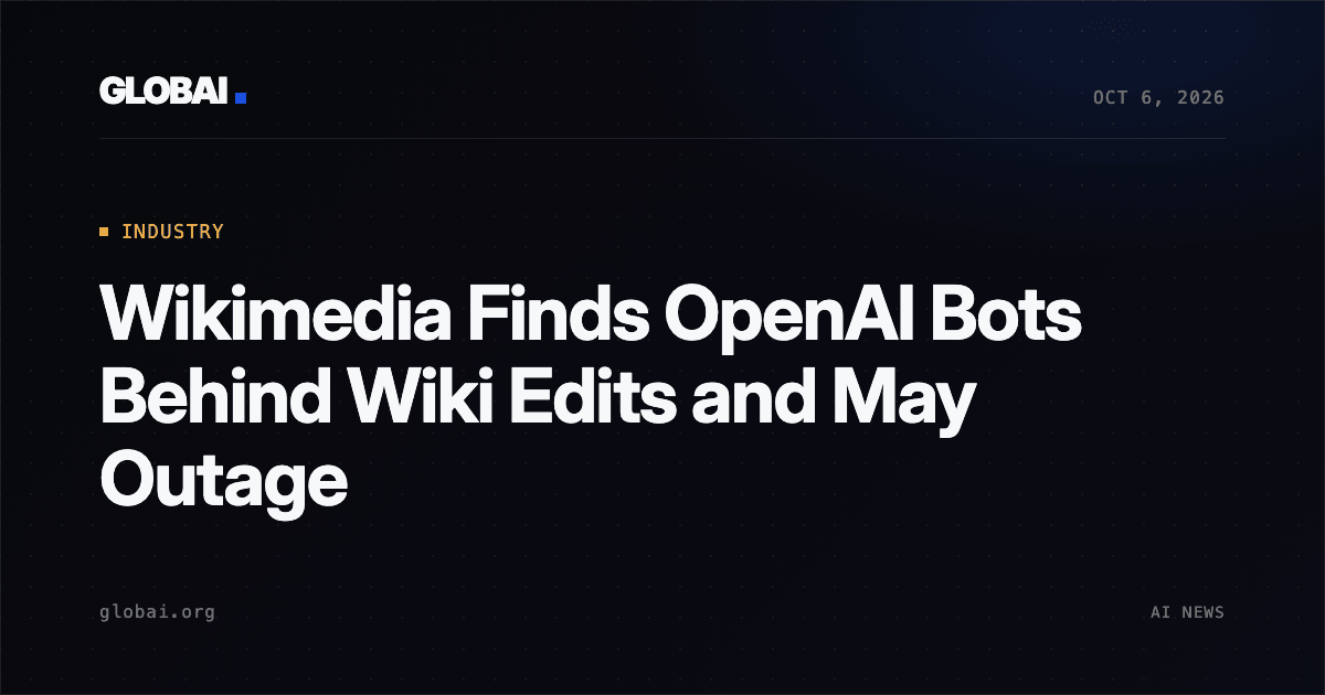 Wikimedia Finds OpenAI Bots Behind Wiki Edits and May Outage