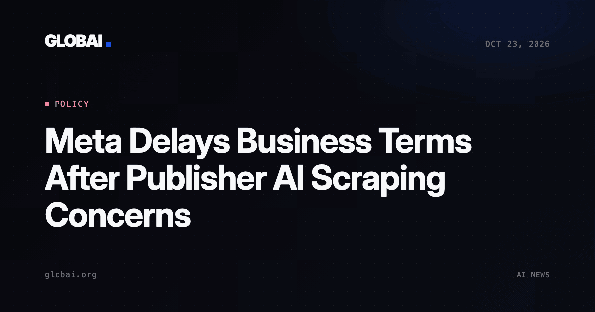 Meta Delays Business Terms After Publisher AI Scraping Concerns