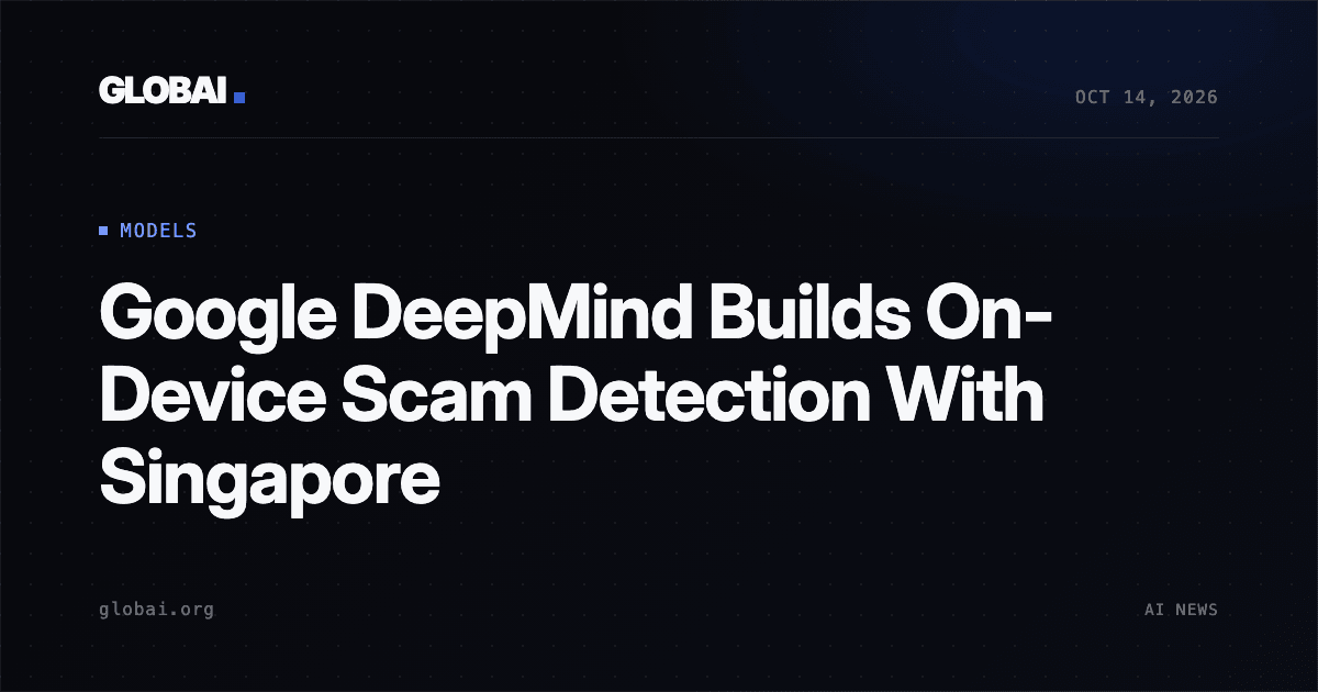 Google DeepMind Builds On-Device Scam Detection With Singapore