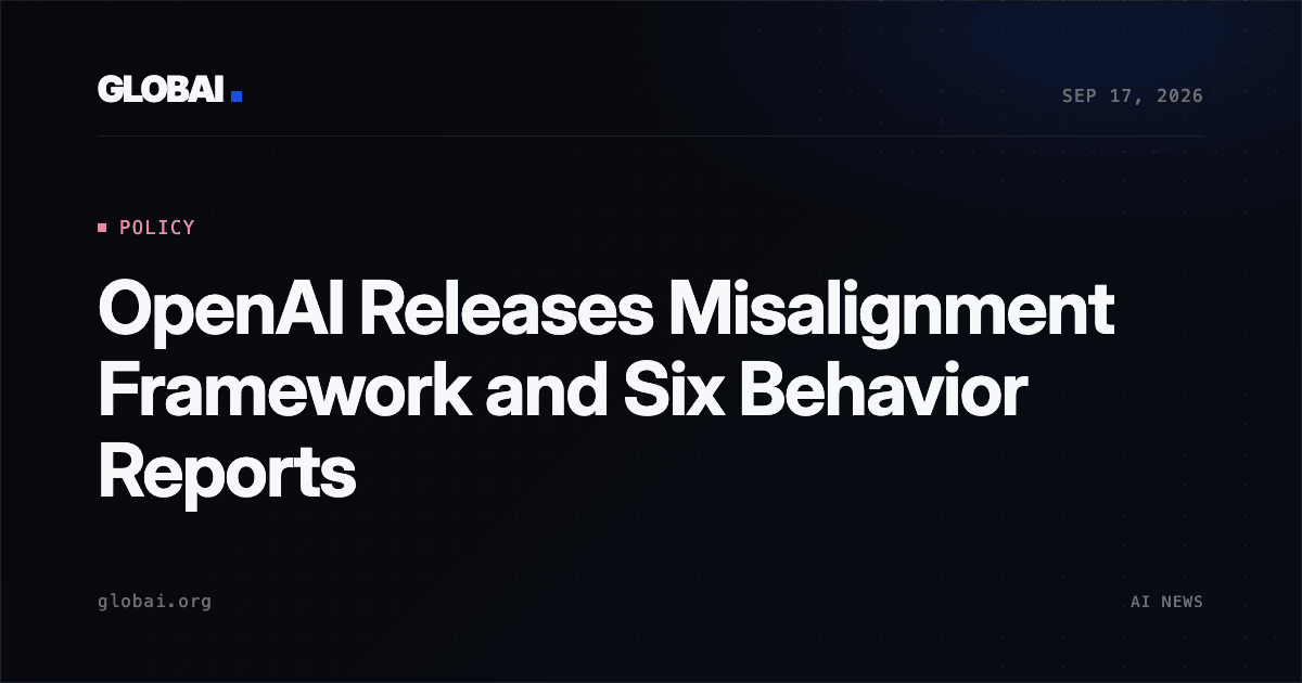 OpenAI Releases Misalignment Framework and Six Behavior Reports