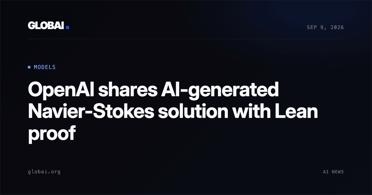 OpenAI shares AI-generated Navier-Stokes solution with Lean proof