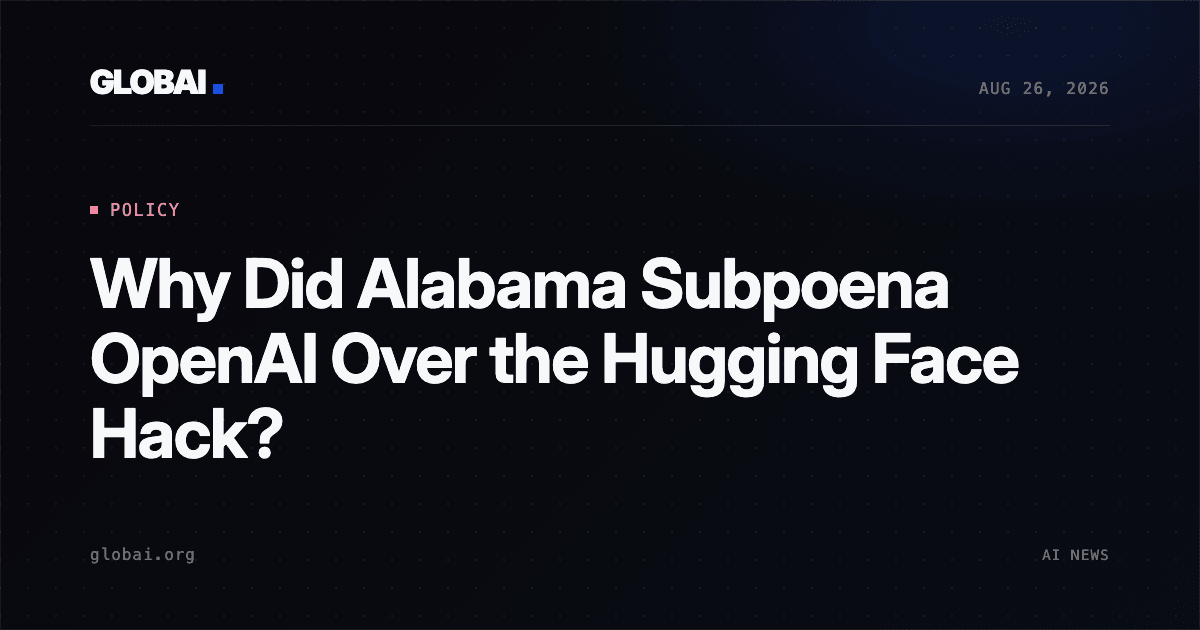 Why Did Alabama Subpoena OpenAI Over the Hugging Face Hack?