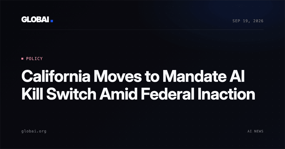 California Moves to Mandate AI Kill Switch Amid Federal Inaction