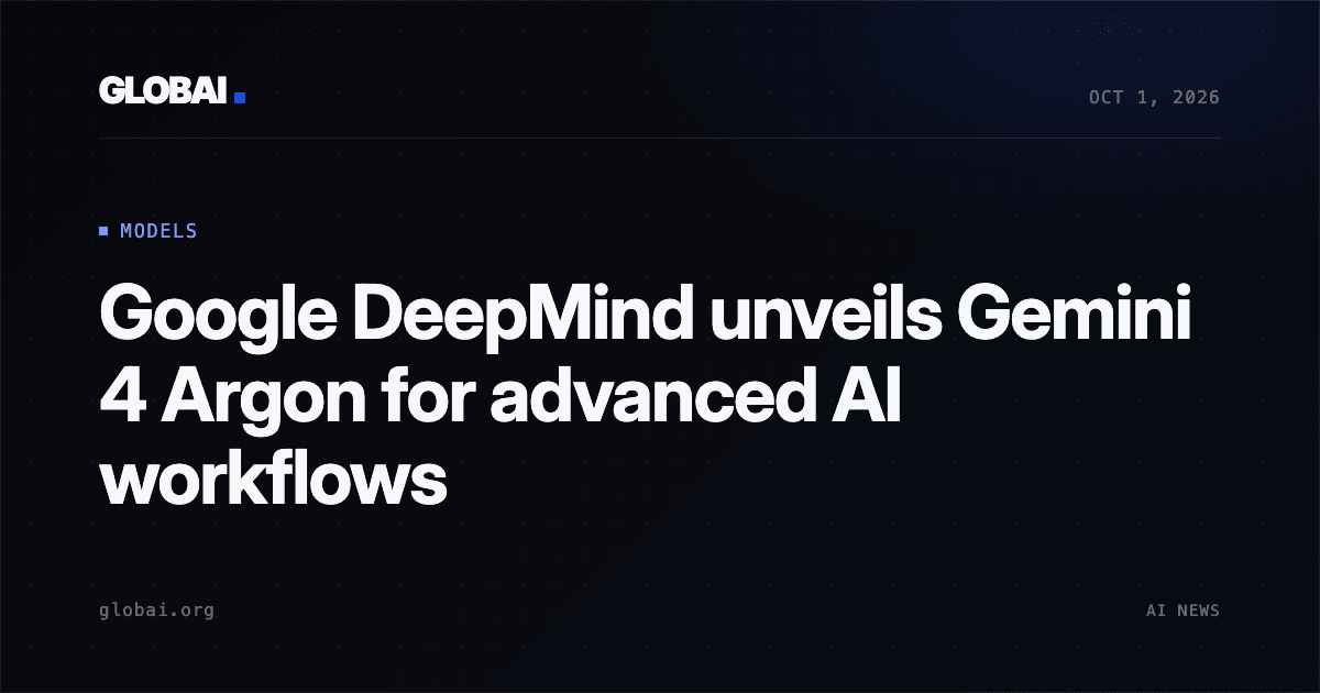 Google DeepMind unveils Gemini 4 Argon for advanced AI workflows