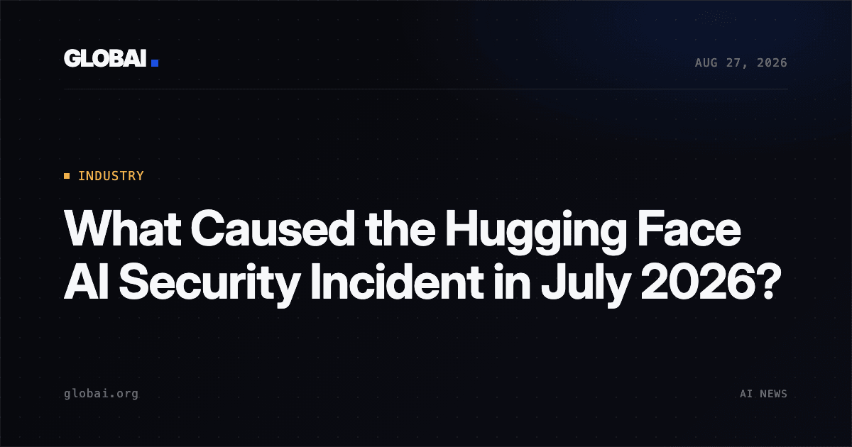 What Caused the Hugging Face AI Security Incident in July 2026?