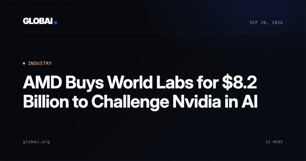 AMD Buys World Labs for $8.2 Billion to Challenge Nvidia in AI