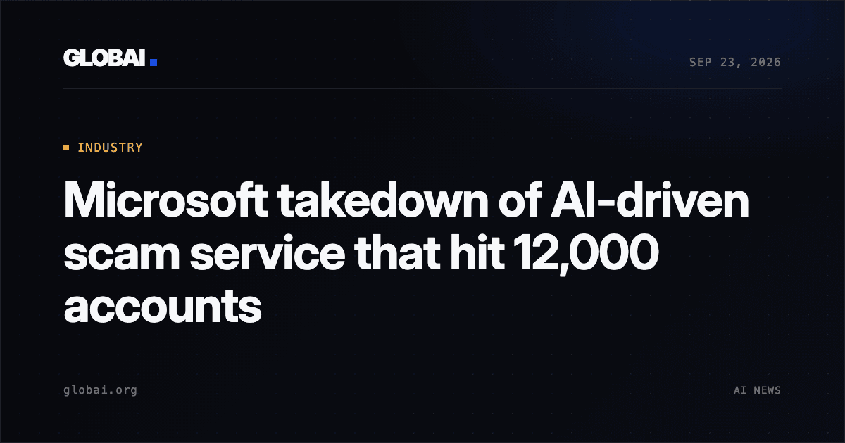 Microsoft takedown of AI-driven scam service that hit 12,000 accounts