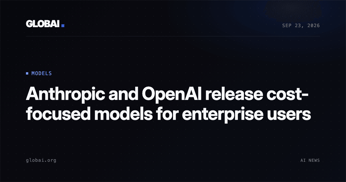 Anthropic and OpenAI release cost-focused models for enterprise users